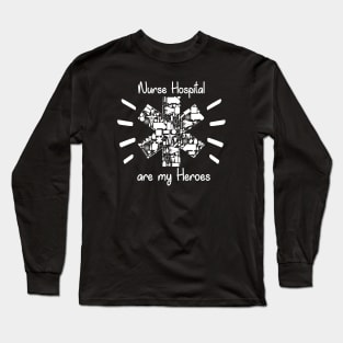 Nurses Hospital Are My Hero,  Heart Hero For Nurse And Doctor,  Front Line Workers Are My Heroes Long Sleeve T-Shirt